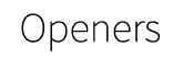 Openers